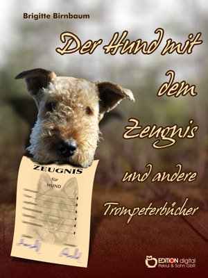 cover image of Der Hund mit dem Zeugnis und andere Trompeterbücher
